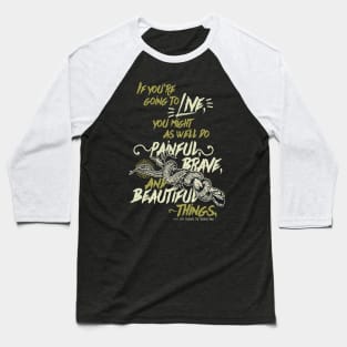 The Serpent King - If You're Going to Live Baseball T-Shirt